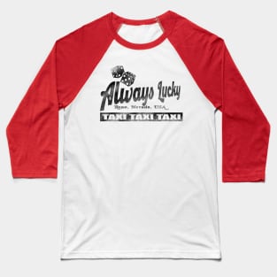 Always Lucky, Taxi Company Baseball T-Shirt